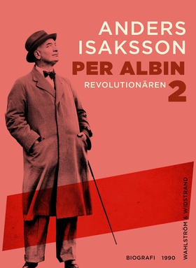 Per Albin 2 : Revolutionären (e-bok) av Anders 