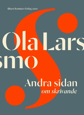 Andra sidan : Om skrivande (e-bok) av Ola Larsm