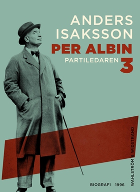 Per Albin 3 : Partiledaren (e-bok) av Anders Is