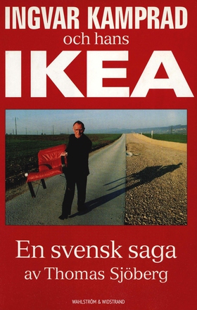 Ingvar Kamprad och hans IKEA : en svensk saga (