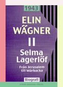 Selma Lagerlöf. 2, Från Jerusalem till Mårbacka