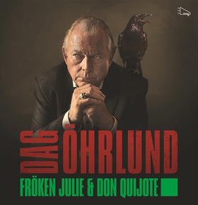 Fröken Julie och Don Quijote (ljudbok) av Dag Ö