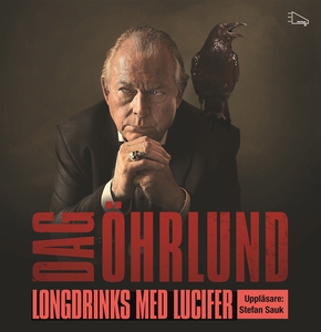 Longdrinks med Lucifer (ljudbok) av Dag Öhrlund