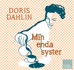 Min enda syster (ljudbok) av Doris Dahlin
