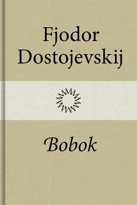 Bobok (e-bok) av Fjodor Dostojevskij