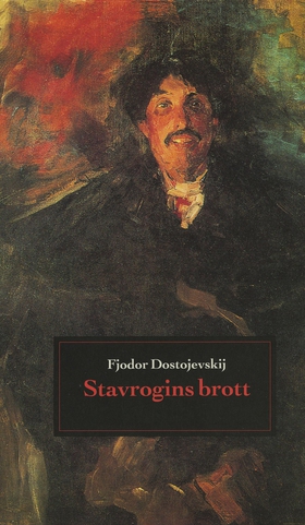 Stavrogins brott (e-bok) av Fjodor Dostojevskij