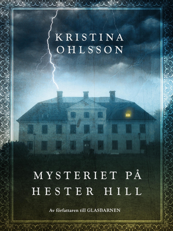 Mysteriet på Hester Hill (e-bok) av Kristina Ohlsson