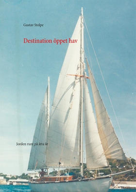 Destination öppet hav: Jorden runt på åtta år (
