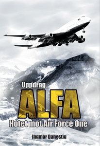 Uppdrag ALFA - Hotet mot Air Force One (e-bok)