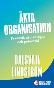 Äkta organisation: Framtid, utmaningar och pote