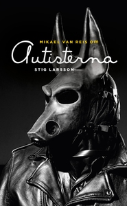 Om Autisterna av Stig Larsson (e-bok) av Mikael