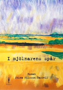 I mjölnarens spår (e-bok) av Stina Nilsson Bass