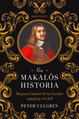 En makalös historia : Magnus Gabriel De la Gard