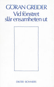 Vid fönstret slår ensamheten ut : Dikter (e-bok