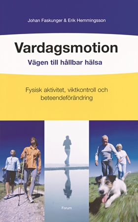 Vardagsmotion : vägen till hållbar hälsa : fysi