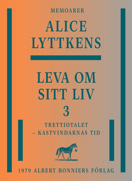 Leva om sitt liv. Del 3, Trettiotalet - kastvindarnas tid