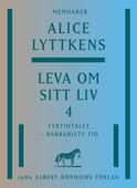 Leva om sitt liv. Del 4, Fyrtiotalet - barbariets tid