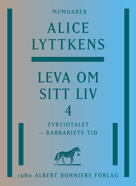 Leva om sitt liv. Del 4, Fyrtiotalet - barbarie