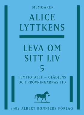 Leva om sitt liv. Del 5, Femtiotalet - glädjens