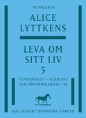 Leva om sitt liv. Del 5, Femtiotalet - glädjens och prövningarnas tid