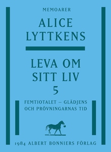 Leva om sitt liv 5 : Femtiotalet - glädjens och