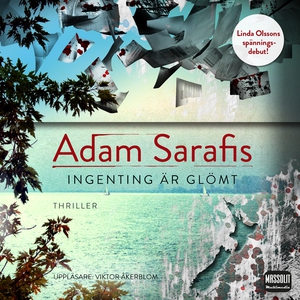 Ingenting är glömt (ljudbok) av Adam Sarafis