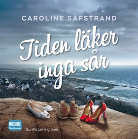 Tiden läker inga sår (ljudbok) av Caroline Säfs