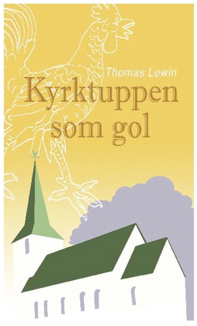 Kyrktuppen som gol (e-bok) av Thomas Lewin