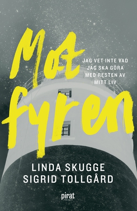 Mot fyren (e-bok) av Linda Skugge, Sigrid Tollg