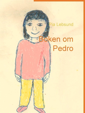 Boken om Pedro (e-bok) av Pia Lebsund
