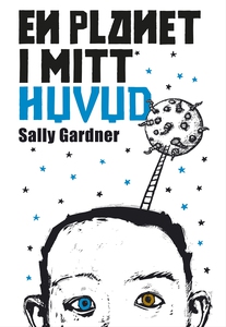 En planet i mitt huvud (e-bok) av Sally Gardner