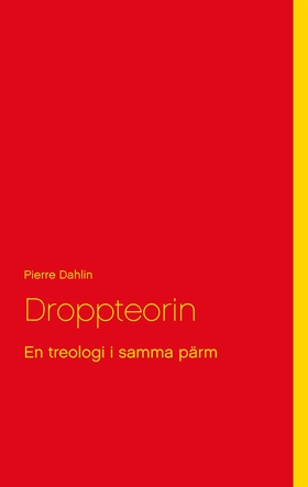 Droppteorin: En treologi i samma pärm (e-bok) a
