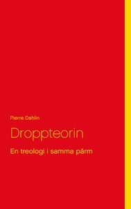 Droppteorin: En treologi i samma pärm (e-bok) a