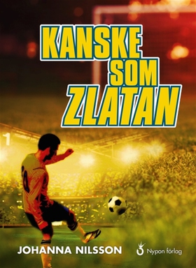 Kanske som Zlatan (e-bok) av Johanna Nilsson
