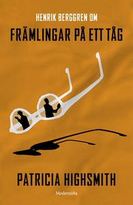 Om Främlingar på ett tåg av Patricia Highsmith