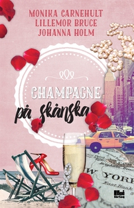 Champagne på skånska (e-bok) av Johanna Holm, L