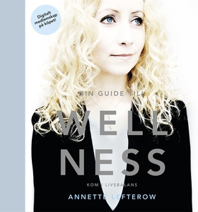 Din guide till Wellness (e-bok) av Annette Left