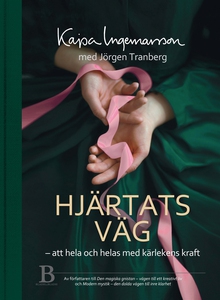 Hjärtats väg - att hela och helas med kärlekens