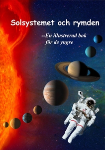 Solsystemet och rymden - En illustrerad bok för