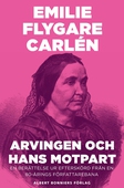 Arvingen och hans motpart : en berättelse ur Efterskörd från en 80-årings författarebana