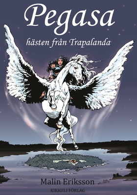 Pegasa hästen från Trapalanda (e-bok) av Malin 