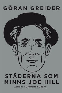 Städerna som minns Joe Hill : En svensk-amerika