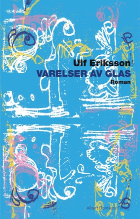 Varelser av glas (e-bok) av Ulf Eriksson