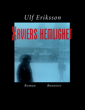 Xaviers hemlighet (e-bok) av Ulf Eriksson