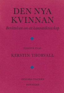 Den nya kvinnan : Berättelsen om ett kamratäkte