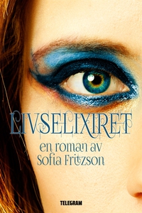 Livselixiret (e-bok) av Sofia Fritzson