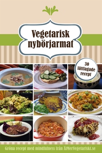Vegetarisk Nybörjarmat - 10 snabba rätter, 10 l