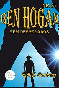 Ben Hogan - Nr 25 - Fem Desperados (e-bok) av K