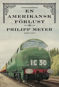En amerikansk förlust (e-bok) av Philipp Meyer