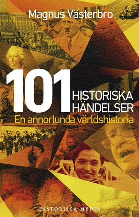 101 historiska händelser. En annorlunda världsh